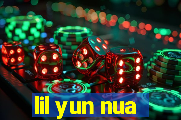 lil yun nua